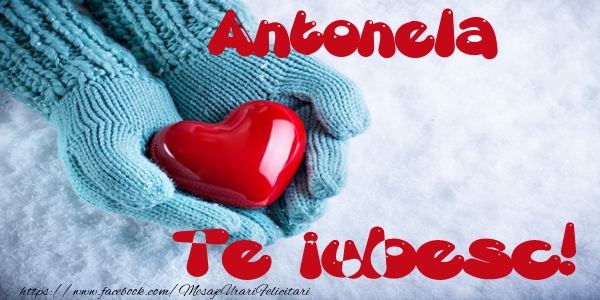 Felicitari de dragoste - ❤️❤️❤️ Inimioare | Antonela Te iubesc!