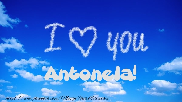 Felicitari de dragoste -  I Love You Antonela!