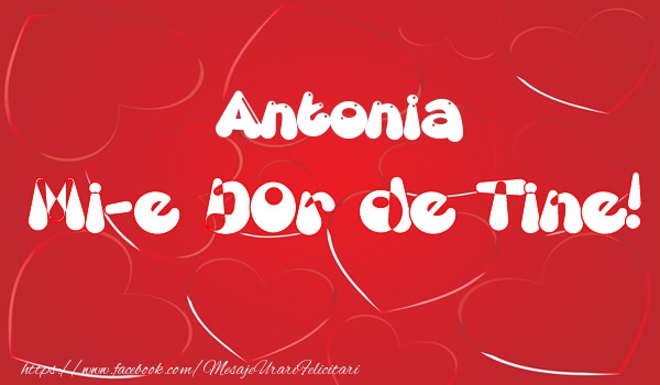 Felicitari de dragoste - ❤️❤️❤️ Inimioare | Antonia mi-e dor de tine!