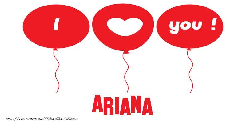 Felicitari de dragoste -  I love you Ariana!