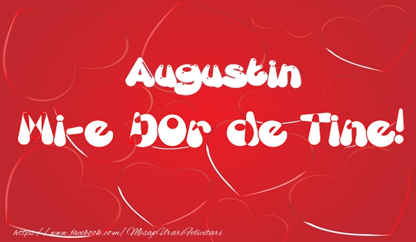 Felicitari de dragoste - Augustin mi-e dor de tine!