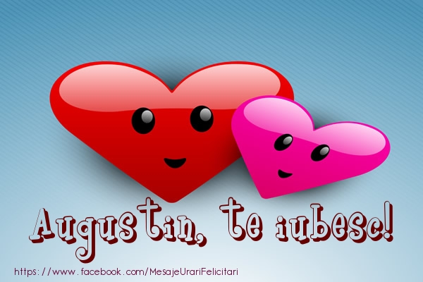 Felicitari de dragoste - ❤️❤️❤️ Inimioare | Augustin, te iubesc!