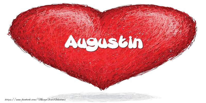 Felicitari de dragoste - ❤️❤️❤️ Inimioare | Pentru Augustin din inima