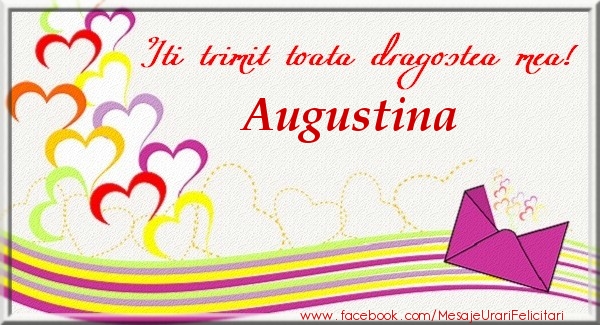 Felicitari de dragoste - Iti trimit toata dragostea mea Augustina