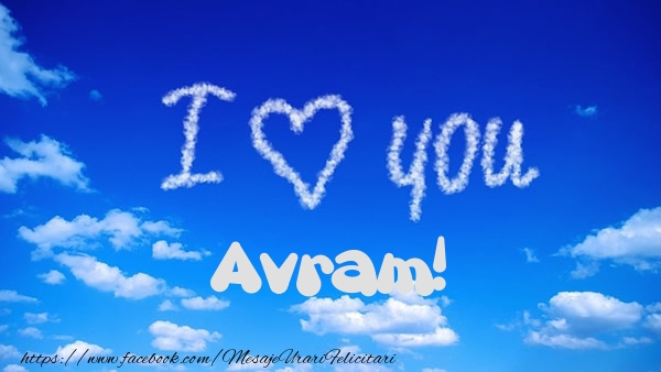 Felicitari de dragoste -  I Love You Avram!