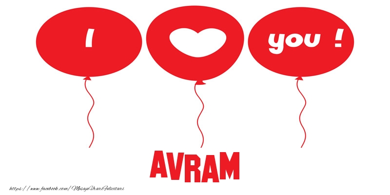Felicitari de dragoste -  I love you Avram!