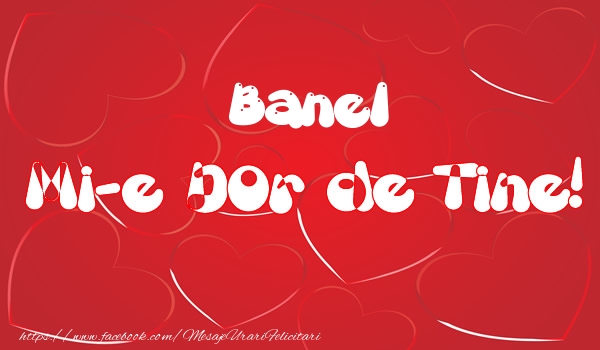 Felicitari de dragoste - Banel mi-e dor de tine!