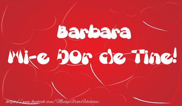 Felicitari de dragoste - Barbara mi-e dor de tine!