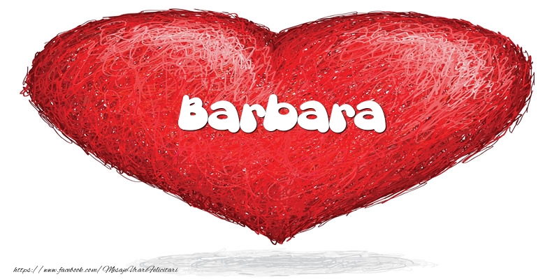 Felicitari de dragoste - Pentru Barbara din inima