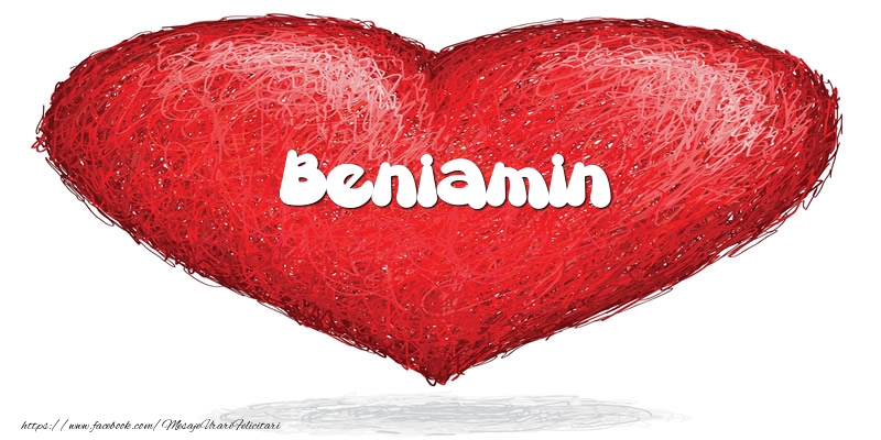 Felicitari de dragoste - Pentru Beniamin din inima