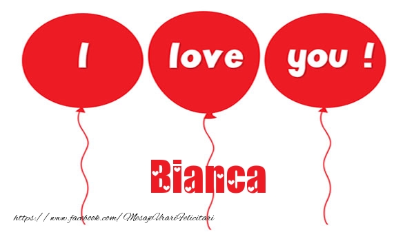 Felicitari de dragoste -  I love you Bianca