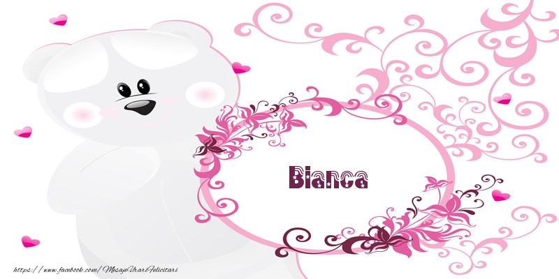 Felicitari de dragoste - Flori & Ursuleti | Bianca Te iubesc!