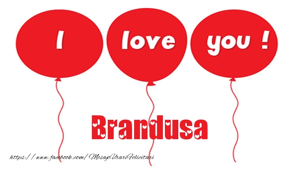 Felicitari de dragoste -  I love you Brandusa