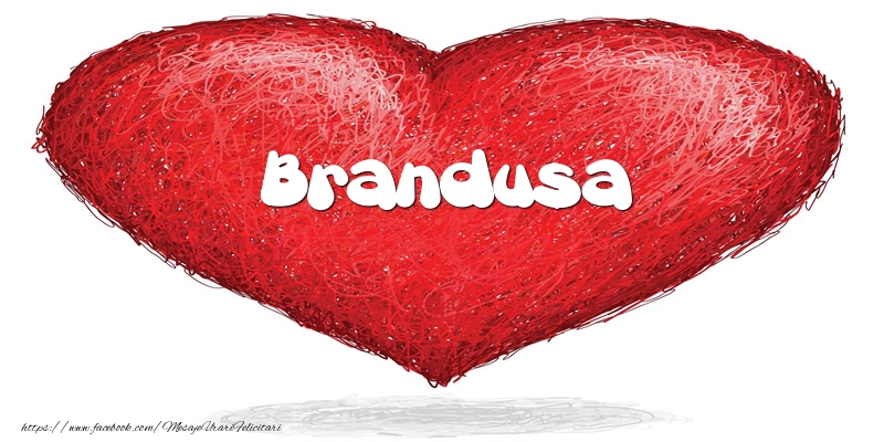 Felicitari de dragoste - ❤️❤️❤️ Inimioare | Pentru Brandusa din inima
