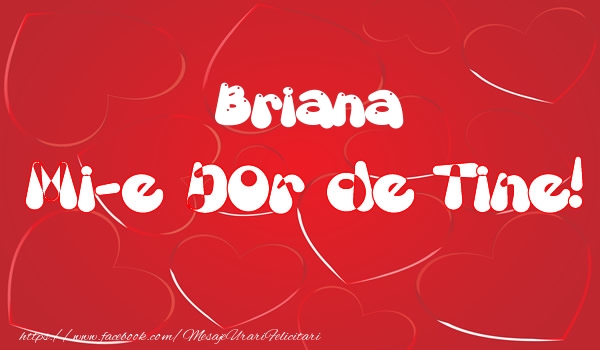 Felicitari de dragoste - Briana mi-e dor de tine!