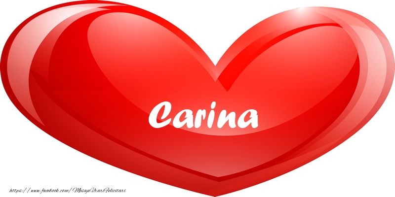 Felicitari de dragoste - Numele Carina in inima