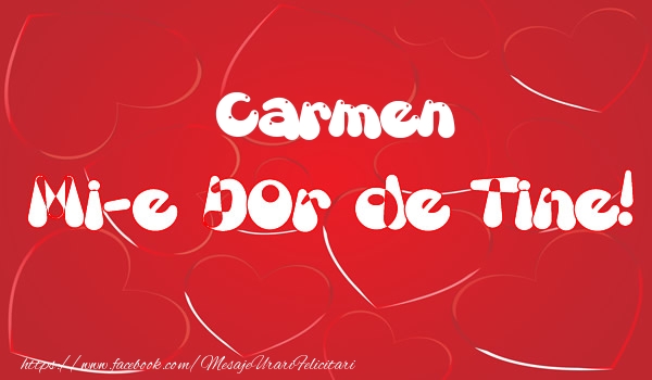 Felicitari de dragoste - Carmen mi-e dor de tine!
