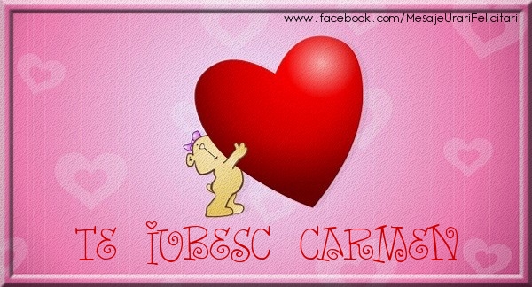 Felicitari de dragoste - Te iubesc Carmen