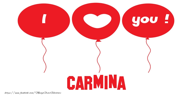Felicitari de dragoste -  I love you Carmina!