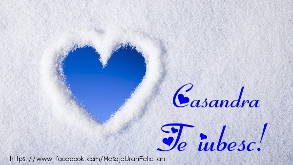 Felicitari de dragoste - Casandra Te iubesc!