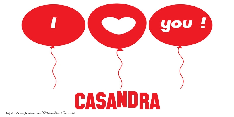 Felicitari de dragoste -  I love you Casandra!
