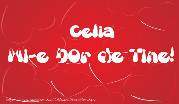 Felicitari de dragoste - ❤️❤️❤️ Inimioare | Celia mi-e dor de tine!