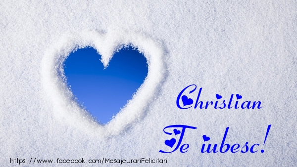 Felicitari de dragoste - Christian Te iubesc!