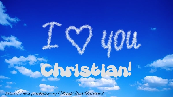 Felicitari de dragoste -  I Love You Christian!