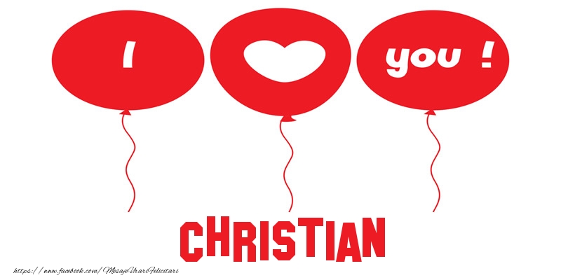 Felicitari de dragoste -  I love you Christian!