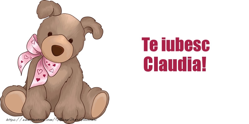 i love you claudia Te iubesc Claudia!