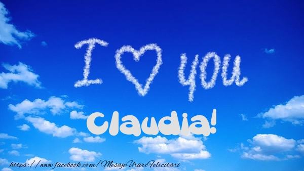 Felicitari de dragoste -  I Love You Claudia!