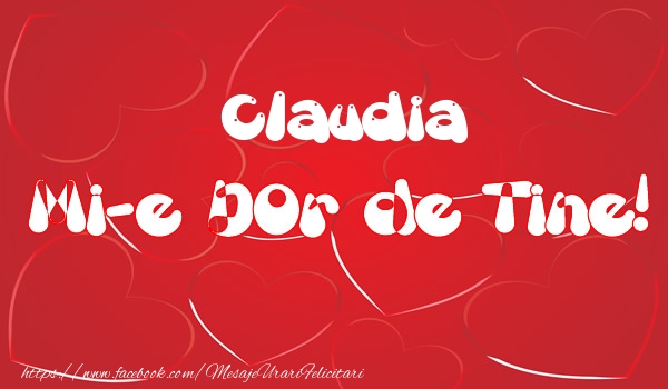 Felicitari de dragoste - Claudia mi-e dor de tine!