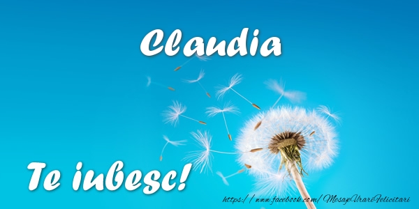 Felicitari de dragoste - Flori | Claudia Te iubesc!