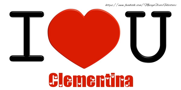 Felicitari de dragoste -  I Love You Clementina