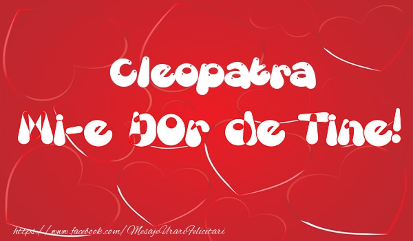 Felicitari de dragoste - ❤️❤️❤️ Inimioare | Cleopatra mi-e dor de tine!