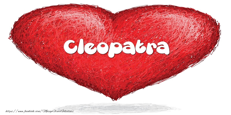 Felicitari de dragoste - ❤️❤️❤️ Inimioare | Pentru Cleopatra din inima