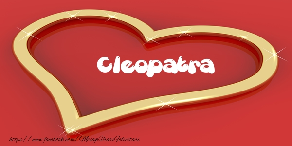 Felicitari de dragoste - Cleopatra Iti dau inima mea