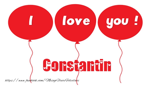  Felicitari de dragoste -  I love you Constantin
