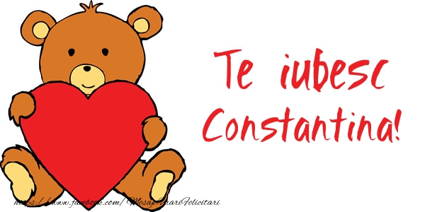 Felicitari de dragoste - Ursuleti | Te iubesc Constantina!