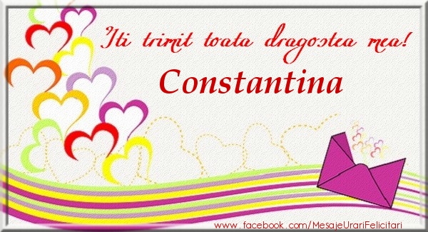 Felicitari de dragoste - Iti trimit toata dragostea mea Constantina