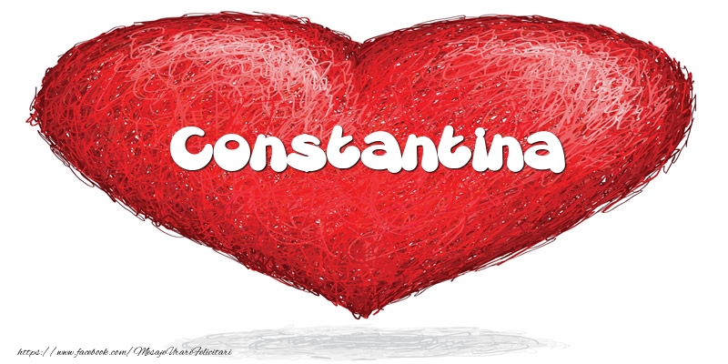 Felicitari de dragoste - Pentru Constantina din inima