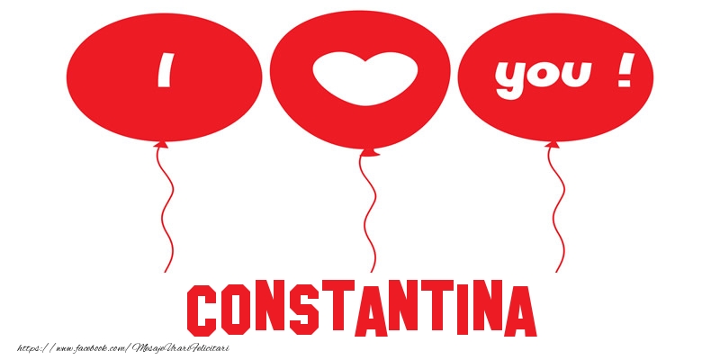 Felicitari de dragoste -  I love you Constantina!