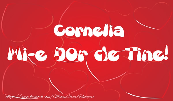 Felicitari de dragoste - Cornelia mi-e dor de tine!