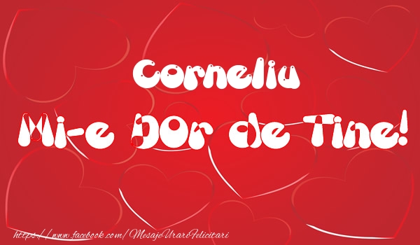 Felicitari de dragoste - Corneliu mi-e dor de tine!