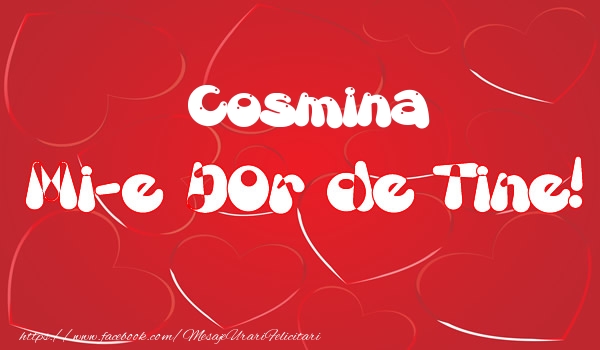Felicitari de dragoste - Cosmina mi-e dor de tine!
