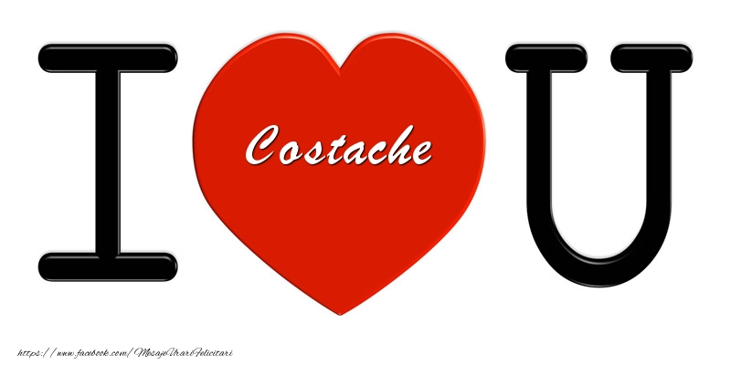 Felicitari de dragoste -  Costache I love you!