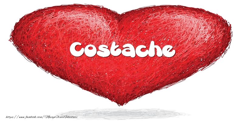 Felicitari de dragoste - Pentru Costache din inima