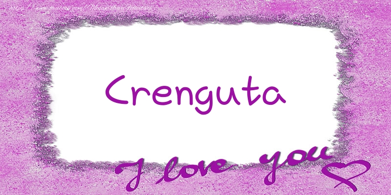 Felicitari de dragoste - Crenguta I love you!