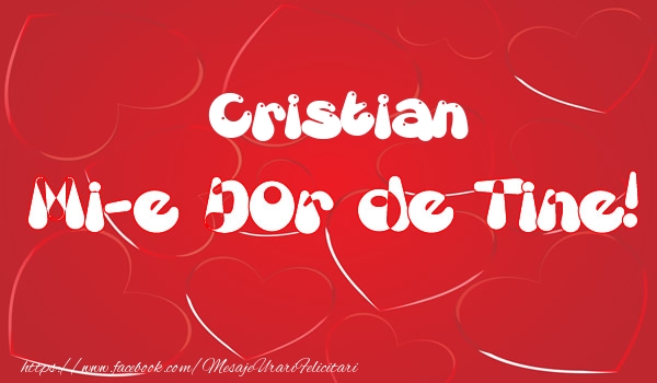  Felicitari de dragoste - ❤️❤️❤️ Inimioare | Cristian mi-e dor de tine!
