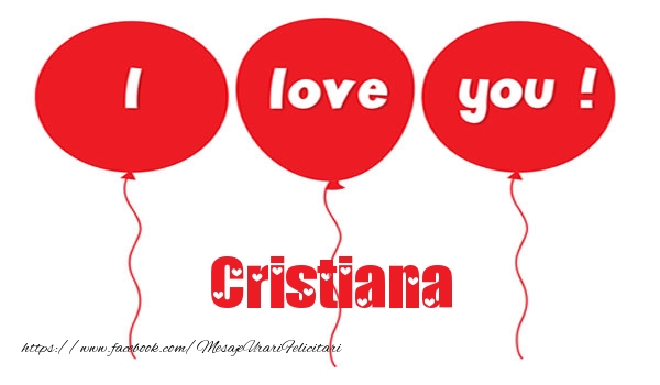Felicitari de dragoste -  I love you Cristiana